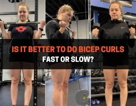 Should bicep curls be fast or slow?