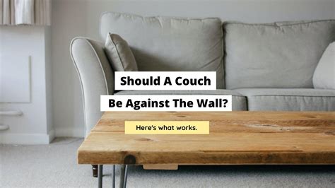 Should couches be against the wall?