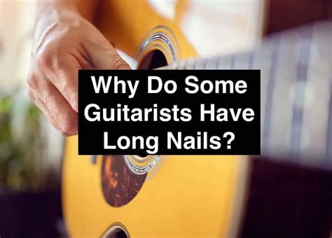 Should guitarists have long nails?