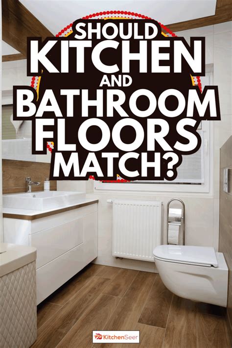 Should kitchen and bathroom floors match?