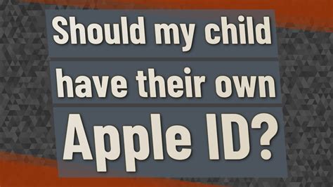 Should my child have their own Apple ID?