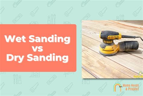Should sanding be wet or dry?