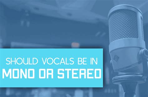 Should vocals be in stereo?