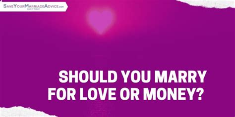 Should we marry for love or money?