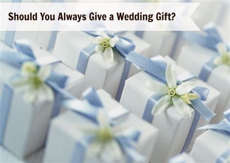 Should you always give a wedding gift?