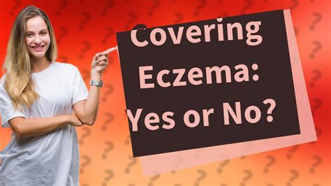 Should you cover eczema or let it breathe?