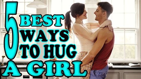 Should you hug a girl tight?