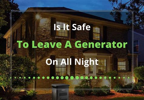 Should you leave a generator on all night?