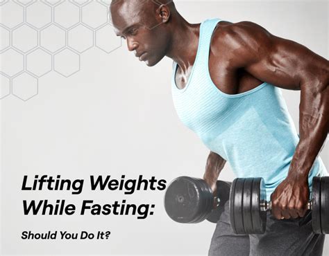Should you lift weights while fasting?
