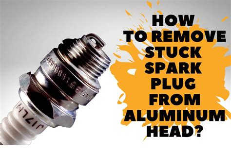 Should you remove spark plugs from aluminum heads hot or cold?