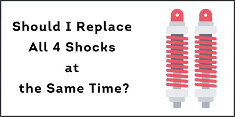 Should you replace all 4 shocks?