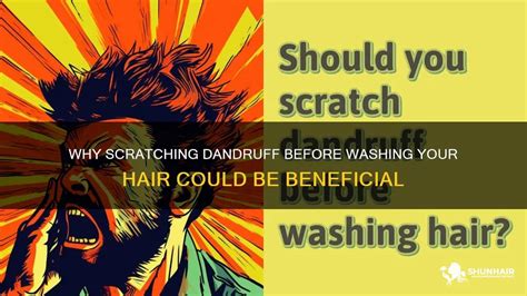 Should you scratch dandruff before washing hair?