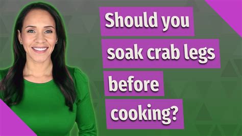 Should you soak crab legs?