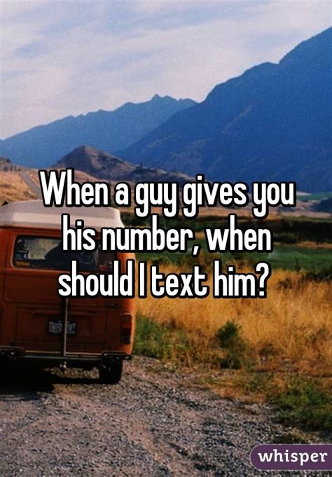 Should you text a guy if he gives you his number?
