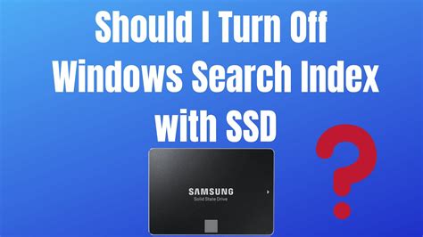 Should you turn off indexing on SSD?