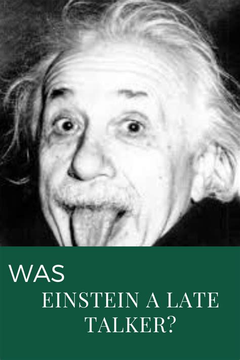 Was Einstein a late talker?