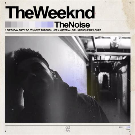 Was The Weeknd's name the noise?