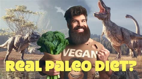 Were cavemen vegan?