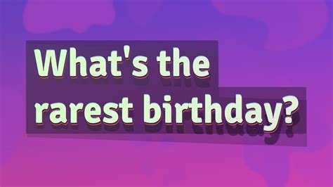 What's the rarest birthday?