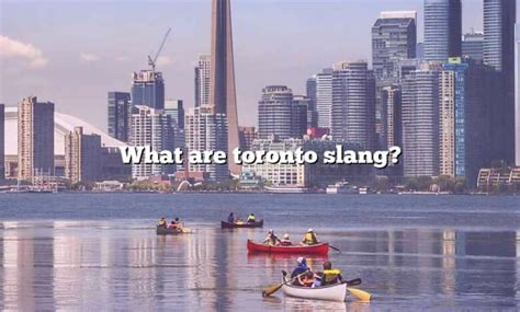 What's up Toronto slang?