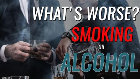 What's worse alcohol or smoking?