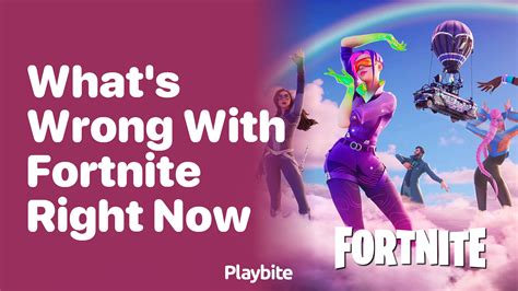 What's wrong with Fortnite right now?