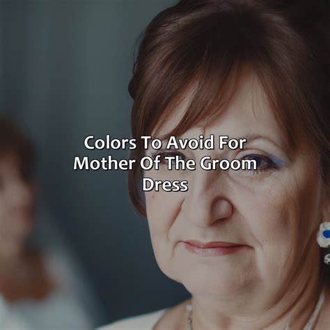 What Colour should a mother of the groom avoid?