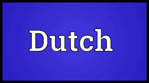 What Dutch means?