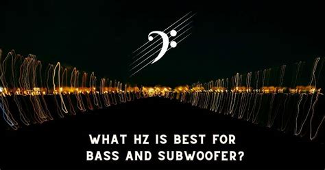 What Hz is best for bass?