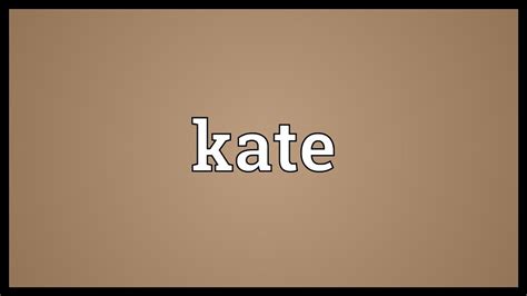 What Kate means?