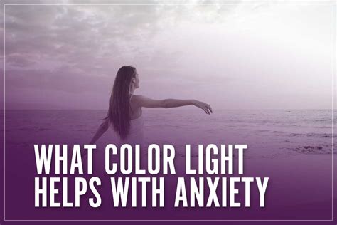 What LED color helps anxiety?