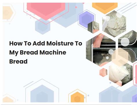 What adds moisture to bread?