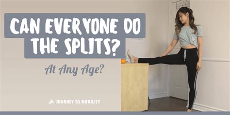 What age is too late to learn the splits?