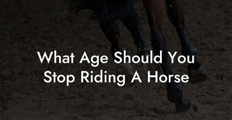 What age should you stop jumping a horse?