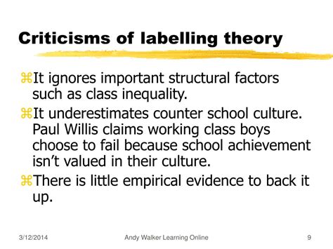 What are 2 criticisms of Labelling?