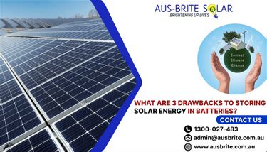 What are 3 drawbacks to storing solar energy in batteries?