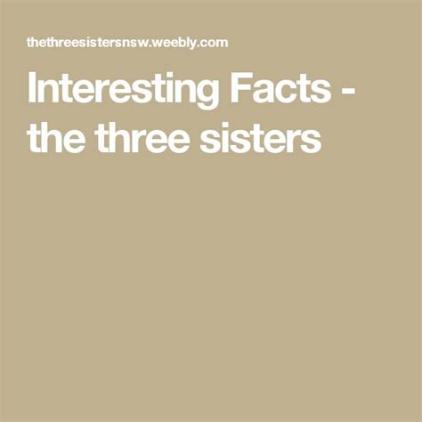 What are 5 facts about Three Sisters?