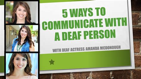 What are 5 ways to communicate with a deaf person?