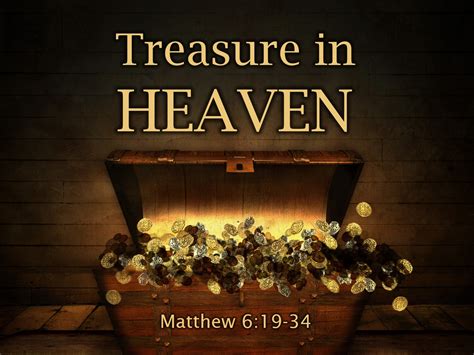 What are God's treasures in heaven?