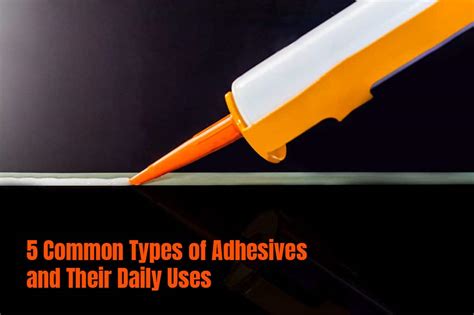 What are adhesives and examples?
