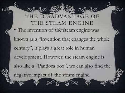 What are disadvantages of steam?