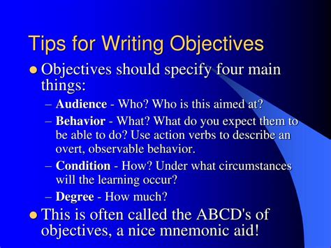 What are four tips for writing objectives 1?