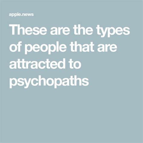 What are psychopaths attracted to?