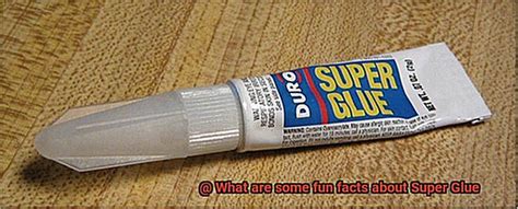 What are some fun facts about super glue?