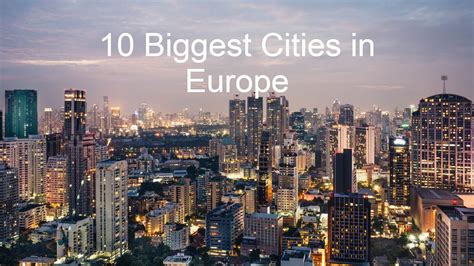 What are the 10 largest cities in Europe?