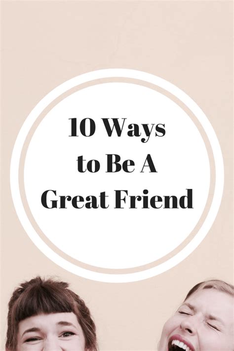 What are the 10 ways to be a good friend?