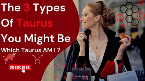 What are the 3 types of Taurus?