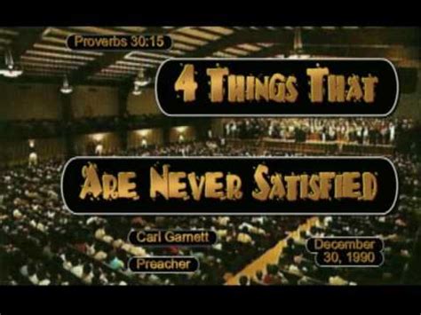 What are the 4 things that are never satisfied?
