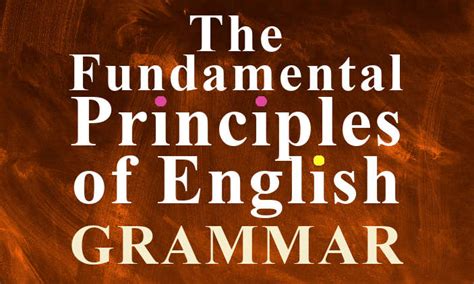 What are the 5 key principles of English grammar?