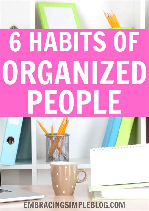 What are the 6 habits of being organized?